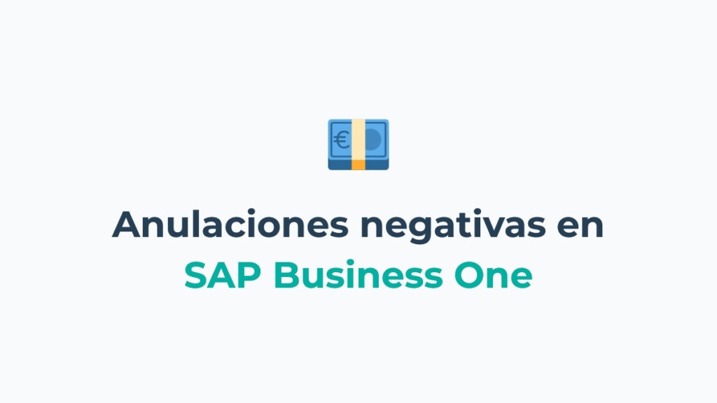 Anulaciones negativas en SAP Business One