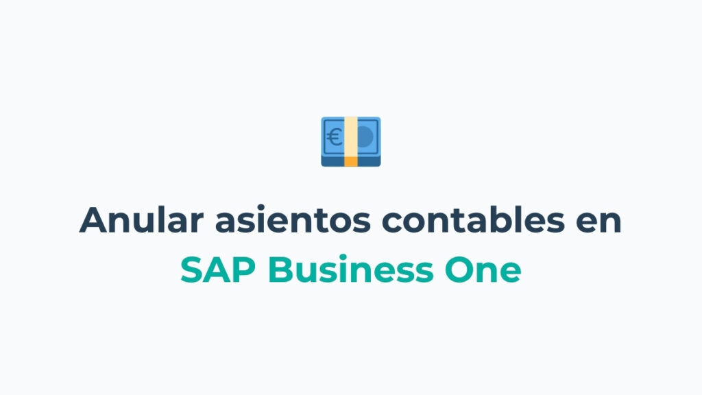 Cómo anular asientos contables en SAP Business One