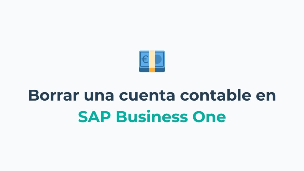 Cómo borrar una cuenta del plan de cuentas en SAP Business One