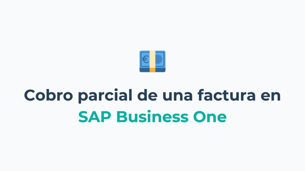 Cómo hacer un cobro parcial de una factura en SAP Business One