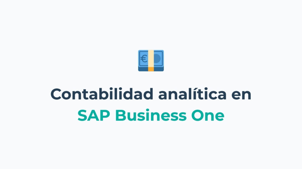 Contabilidad analítica. ¿Qué son las dimensiones en SAP Business One?