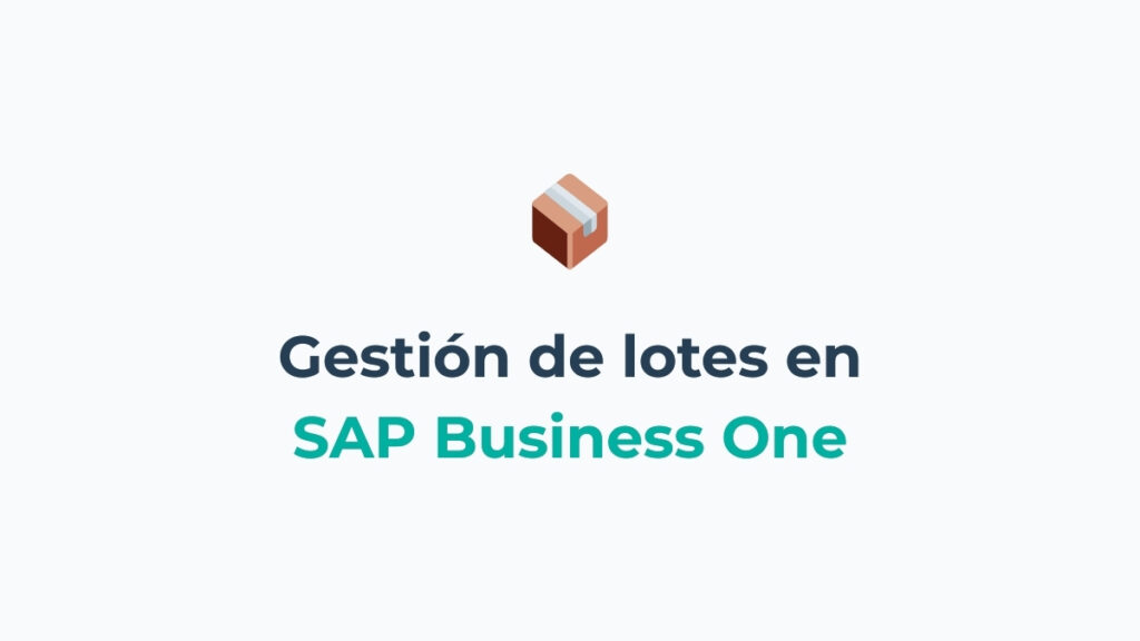 Gestión de lotes en SAP Business One