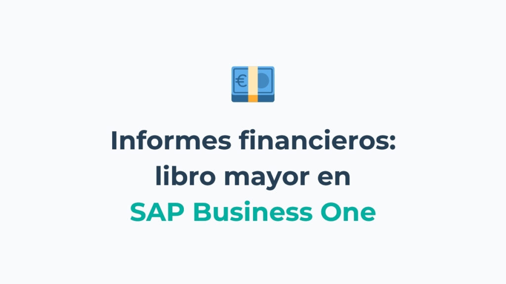 Cómo ejecutar el informe del libro mayor en SAP Business One