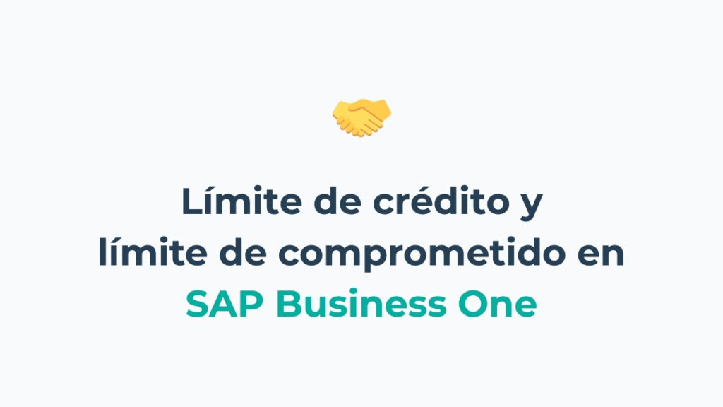 Aprende a configurar el limite de crédito y el límite de comprometido en SAP Business One