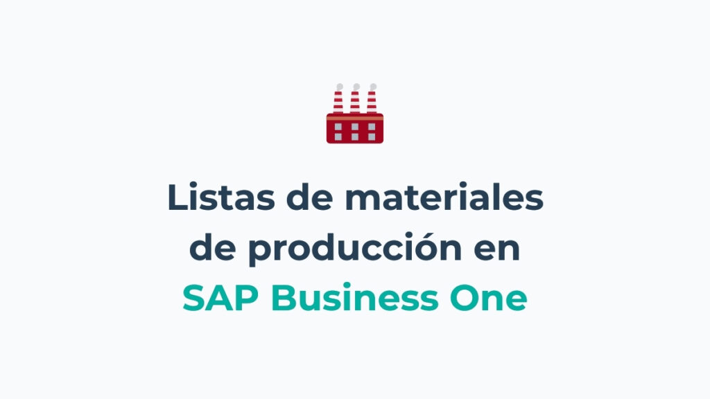 Cómo crear las listas de materiales de producción en SAP Business One