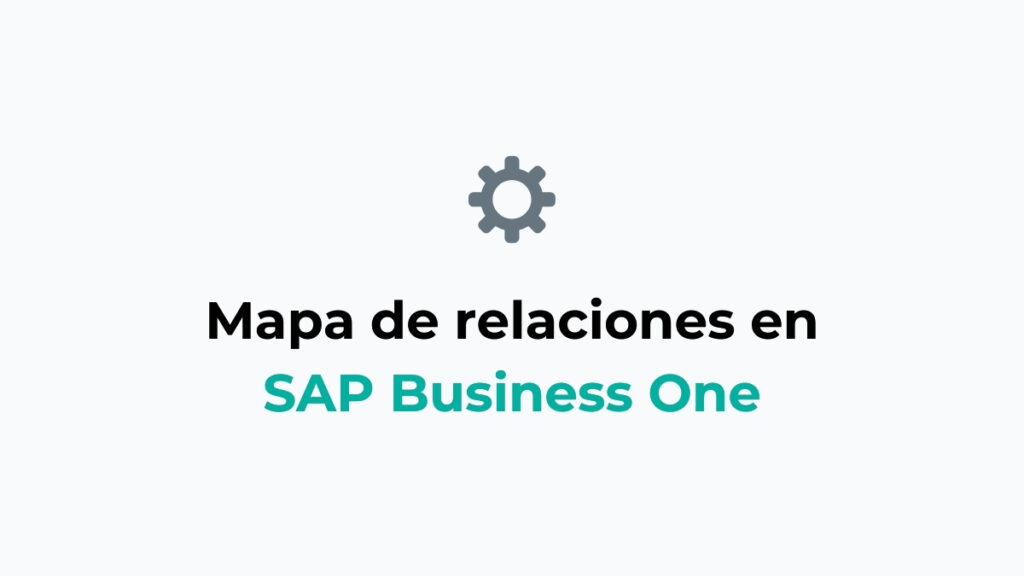 ¿Qué es el mapa de relaciones en SAP Business One?