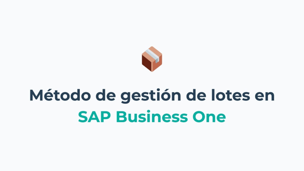 Método de gestión de lotes en SAP Business One