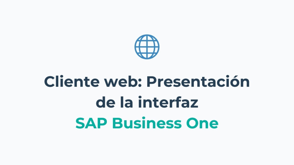 Cliente web SAP Business One: Presentación de la interfaz